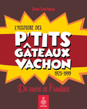 Histoire des p'tits gâteaux Vachon (L') : 1923-1999